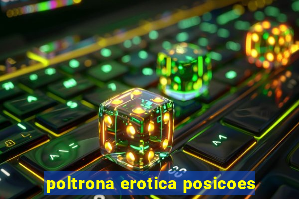 poltrona erotica posicoes